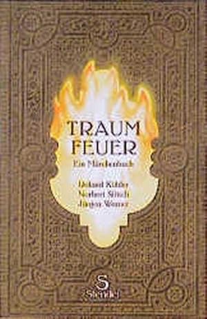 Traumfeuer: Ein Märchenbuch