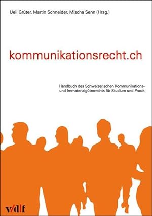 Kommunikationsrecht.ch: Handbuch des Schweizerischen Kommunikations- und Immaterialgüterrechts fü...