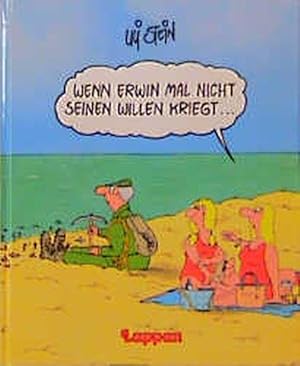 Wenn Erwin mal nicht seinen Willen kriegt.