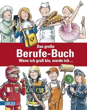 Das große Berufe-Buch: Wenn ich groß bin, werde ich .