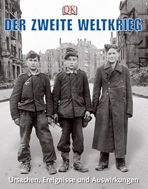 Der Zweite Weltkrieg: Ursachen, Ereignisse und Auswirkungen