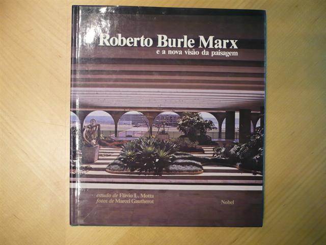 Roberto Burle Marx e a nova visao da paisagem (Portuguese Edition)