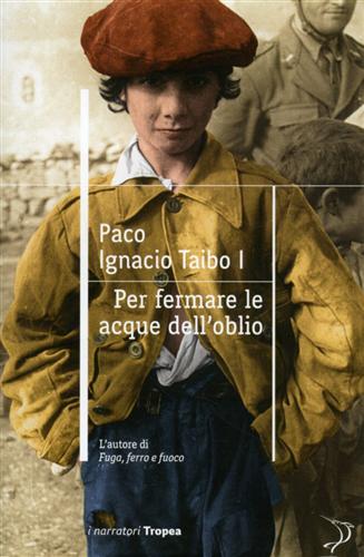 Per fermare le acque dell'oblio. - Taibo,Paco Ignacio II.