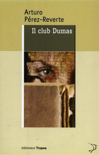 Il club Dumas. - Pérez-Reverte,Arturo.
