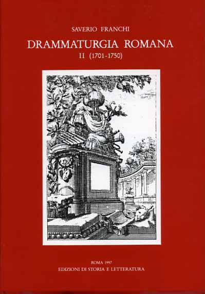 Drammaturgia romana. Vol.II:1701-1750. Annali dei testi drammatici e - Franchi,Saverio.