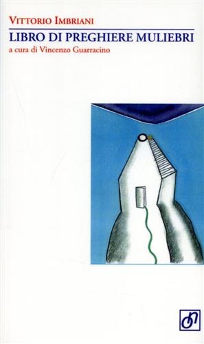 Libro di preghiere muliebri. - Imbriani,Vittorio.