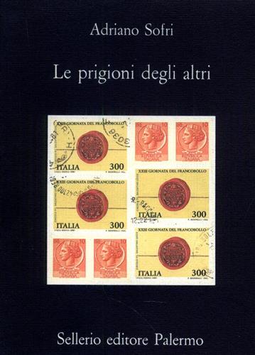Le prigioni degli altri. - Sofri,Adriano.
