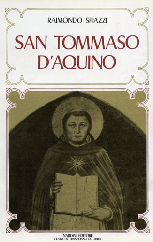 San Tommaso d'Aquino. - Spiazzi,Raimondo.