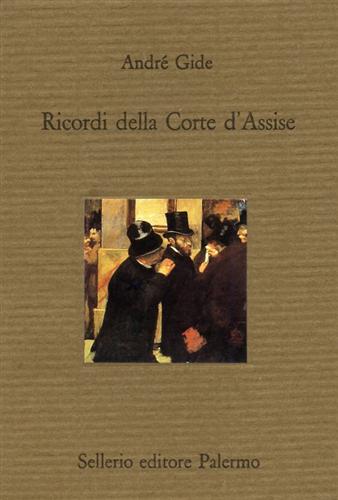 Ricordi della Corte d'Assise. - Gide,André.