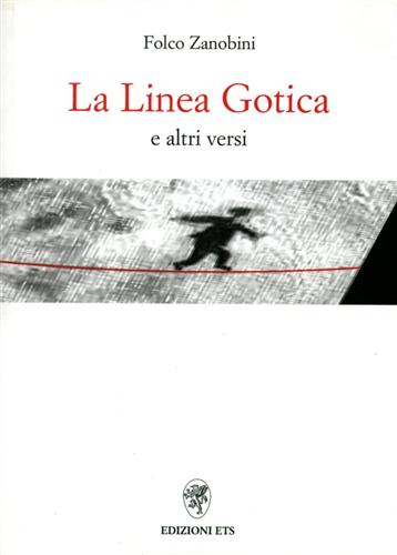 La Linea Gotica e altri versi. - Zanobini,Folco.