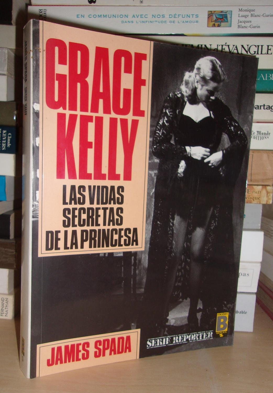 GRACE KELLY. LAS VIDAS SECRETAS DE LA PRINCESA.