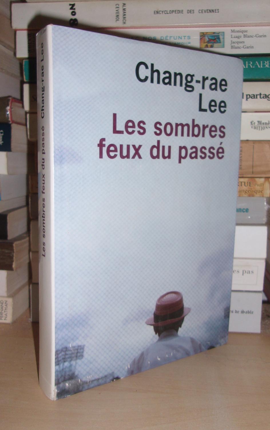 LES SOMBRES FEUX DU PASSE - CHANG-RAE Lee