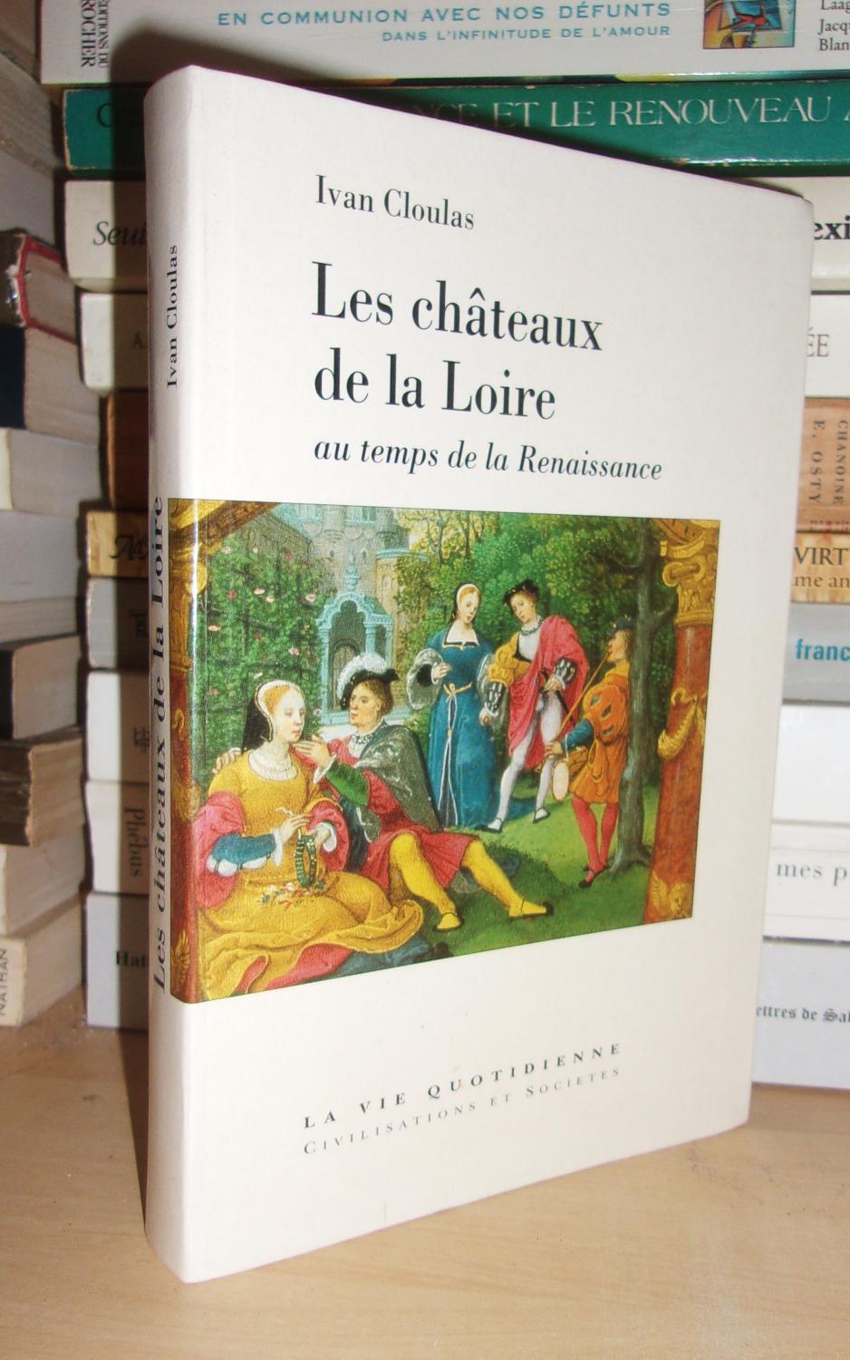 Les Châteaux De La Loire Au Temps De La Renaissance