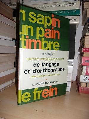 Exercices Pratiques et Logiques De Langage et D'orthographe : Cours Elémentaire Première Année