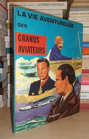 LA VIE AVENTUREUSE DES GRANDS AVIATEURS