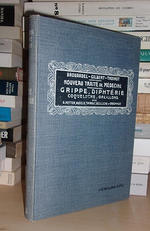 Nouveau Traité De Médecine et De Thérapeutique - T.9 : Grippe - Coqueluche - Oreillons - Diphtéri...