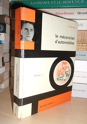 Le Mécanicien D'Automobiles - T.1 : Le Moteur à Explosion à Quatre Temps, Les Organes De Transmis...