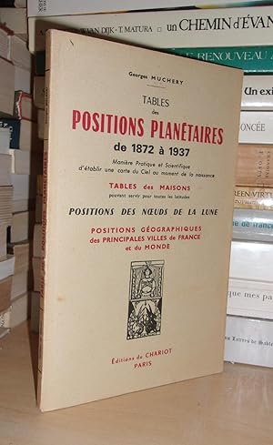 Tables Des Positions Planétaires De 1872 à 1937, Manière Pratique et Scientifique D'établir, Une ...