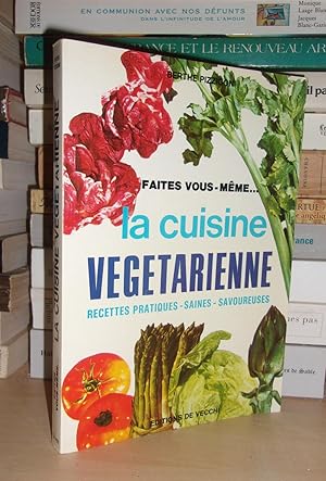 FAITES VOUS-MEME LA CUISINE VEGETARIENNE : Recettes Pratiques, Saines, Savoureuses