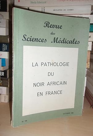 REVUE DES SCIENCES MEDICALES N° 162 : Octobre 1964 : La Pathologie Du Noir Africain En France, Di...