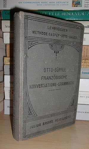 Lehrbücher - Méthode Gaspey-Otto-Sauer : Französische Konversations-Grammatik - Zum Schul, Privat...