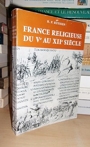 FRANCE RELIGIEUSE - T.1 : Du Ve Au XIIe Siècle