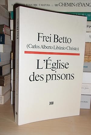 L'Eglise Des Prisons : Lettres De Betto
