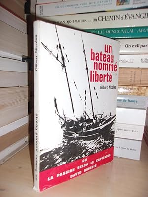 Un Bateau Nommé Liberté - Ou La Passion Selon Le Capitaine David Moodie