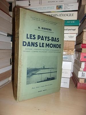 LES PAYS-BAS DANS LE MONDE : Histoire, Conditions Politiques, Economiques et Sociales, L'Empire D...