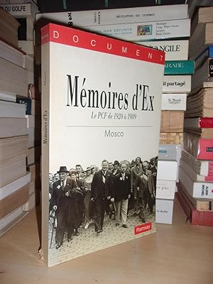 MEMOIRES D'EX : Le P.C.F. De 1920 à 1989 : Textes Rassemblés Par Agnès Gaudu, Préface De Claude L...