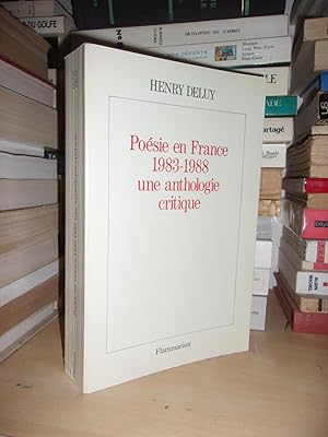 POESIE DE FRANCE : 1983-1988 : Une Anthologie Critique