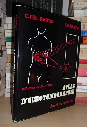 Atlas D'échotomographie : Préface Du Professeur Th. Planiol - Chef Du Service De Médecine Nucléai...