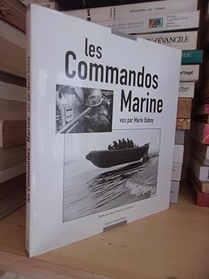 LES COMMANDOS MARINE : Vus Par Marie Babey : Textes De Jean-Dominique Merchet