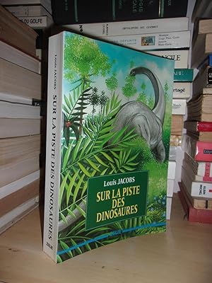 Sur La Piste Des Dinosaures - Traduit De L'anglais Par Marie-françoise Vinthière
