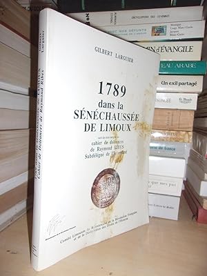 1789 - Dans La Sénéchaussée De Limoux - Suivi Du Texte Intégral Du: Cahier De Doléances De Raymon...