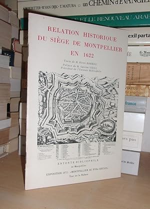 RELATION HISTORIQUE DU SIEGE DE MONTPELLIER EN 1622 : Préface De Gaston Vidal