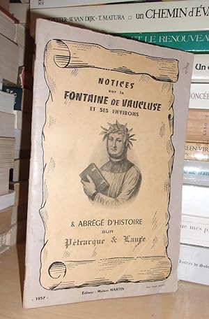Notices Sur La Fontaine De Vaucluse et Ses Environs, et Abrégé D'histoire Sur Pétrarque et Laure