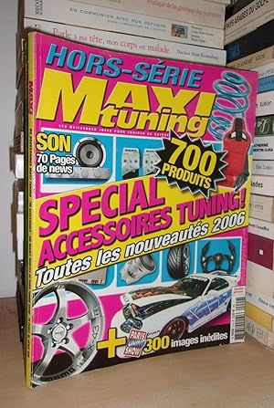 Maxi Tuning - Hors-Série : Spécial Accessoires Tuning - Toutes Les Nouveautés 2006