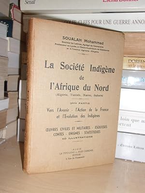 La Société Indigène De L'Afrique Du Nord - T.3 : Vers L'avenir, L'action De La France Et L'évolut...