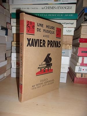 UNE HEURE DE MUSIQUE : Avec Xavier Privas : Texte De Monsieur Valmy-Baysse