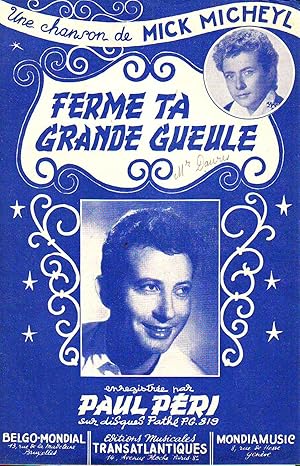 Ferme Ta Grande Gueule : Une Chanson De Mick Micheyl, Enregistrée Par Paul Péri - (Partitions et ...