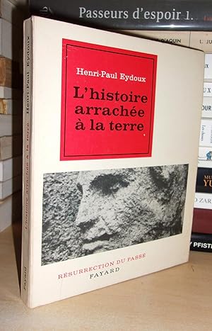 L'HISTOIRE ARRACHEE A LA TERRE