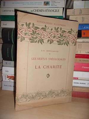 LA CHARITE : Choix De Textes Précédés D'une Etude Par A.-D. Sertillanges