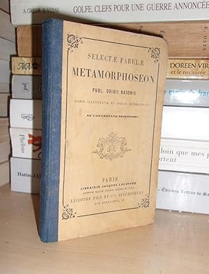 METAMORPHOSEON : Selectae Fabulae Metamorphoseon : Notis Illustrate et Indice Mythologico Ab Univ...