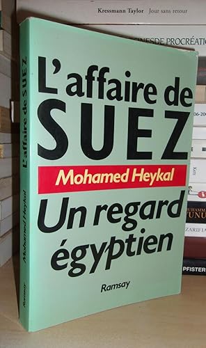 L'AFFAIRE DE SUEZ : Un Regard Egyptien