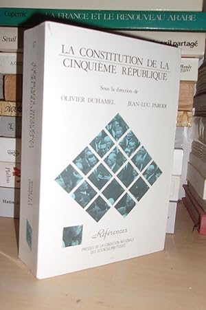 LA CONSTITUTION DE LA CINQUIEME REPUBLIQUE : Sous La Direction De Olivier Duhamel et Jean-Luc Parodi