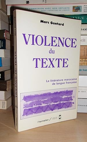 LA VIOLENCE DU TEXTE : Etudes Sur La Littérature Marocaine De Langue Française