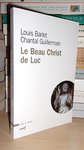 LE BEAU CHRIST DE LUC : Préface De Mgr Raymond Bouchex