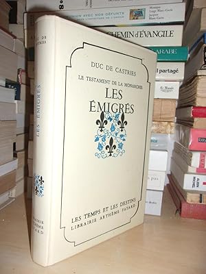 Le Testament De La Monarchie - vol.3 : Les Emigrés, 1789-1814