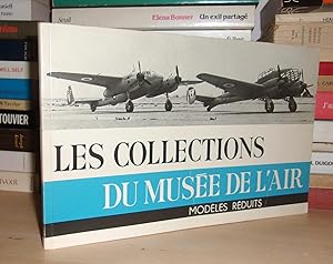 LES COLLECTIONS DU MUSEE DE L'AIR : Modèles Réduits
